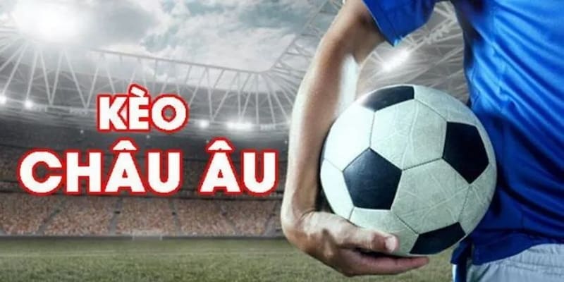 tỷ lệ kèo châu Âu Những lưu ý quan trọng khi làm việc với tỷ lệ kèo châu Âu