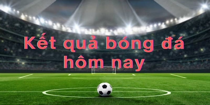 kết quả bóng đá Vì sao việc theo dõi kết quả bóng đá lại quan trọng trong cá cược?